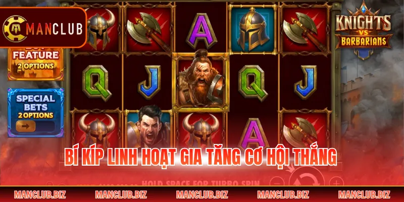 Bí kíp linh hoạt gia tăng cơ hội thắng