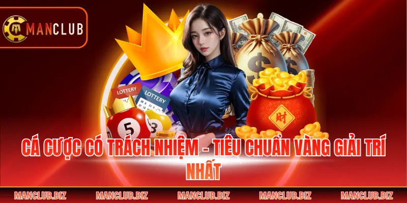 Cá Cược Có Trách Nhiệm - Tiêu Chuẩn Vàng Giải Trí Nhất