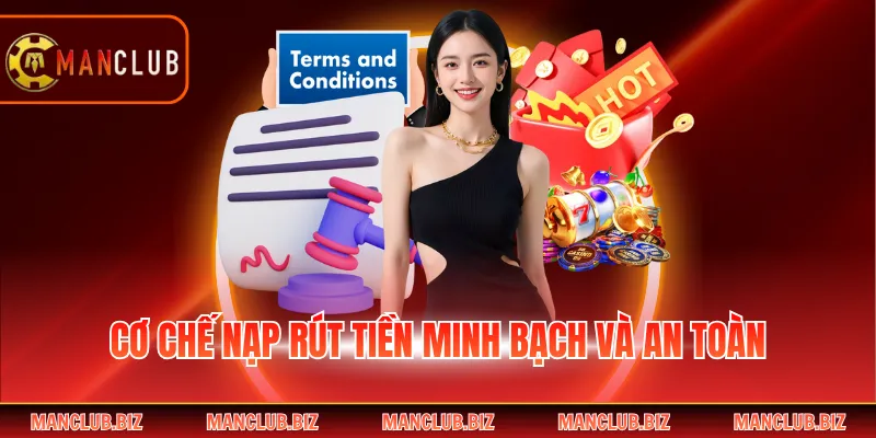 Cơ chế nạp rút tiền minh bạch và an toàn