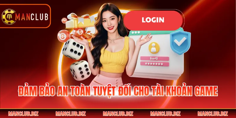 Đảm bảo an toàn tuyệt đối cho tài khoản game