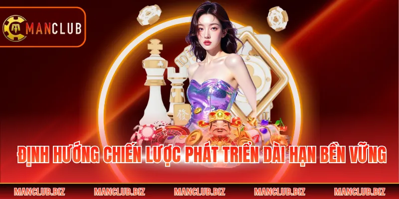 Định hướng chiến lược phát triển dài hạn bền vững