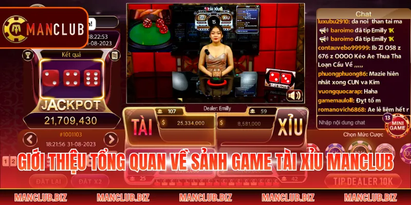 Giới thiệu tổng quan về sảnh game Tài Xỉu Manclub