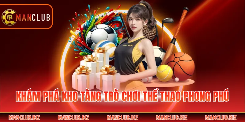 Khám phá kho tàng trò chơi thể thao phong phú