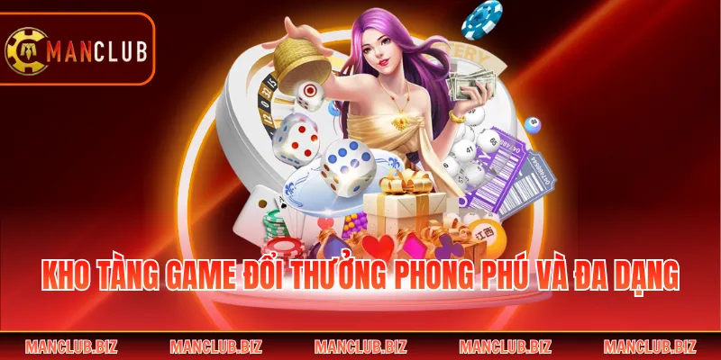 Kho tàng game đổi thưởng phong phú và đa dạng