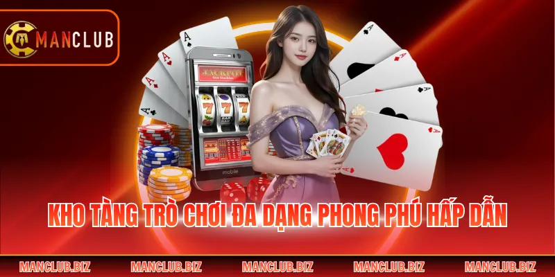 Kho tàng trò chơi đa dạng phong phú hấp dẫn