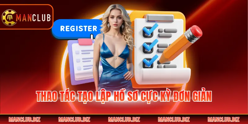 Thao tác tạo lập hồ sơ cực kỳ đơn giản